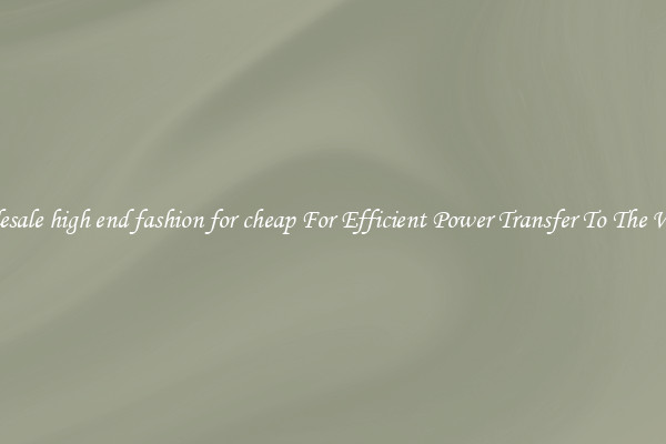 Wholesale high end fashion for cheap For Efficient Power Transfer To The Wheels