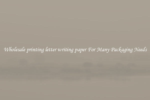 Wholesale printing letter writing paper For Many Packaging Needs