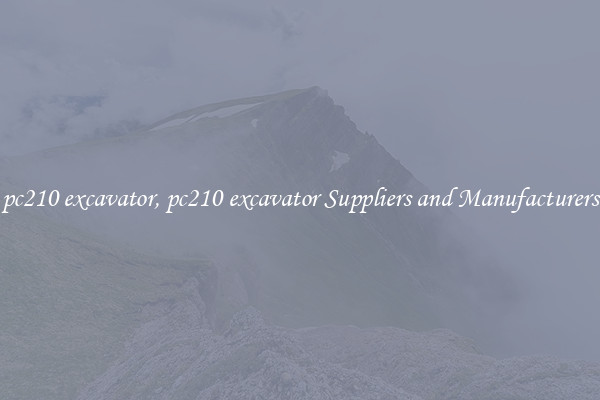 pc210 excavator, pc210 excavator Suppliers and Manufacturers