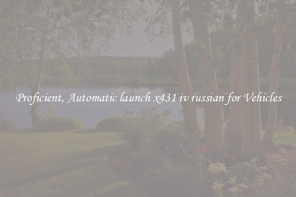 Proficient, Automatic launch x431 iv russian for Vehicles