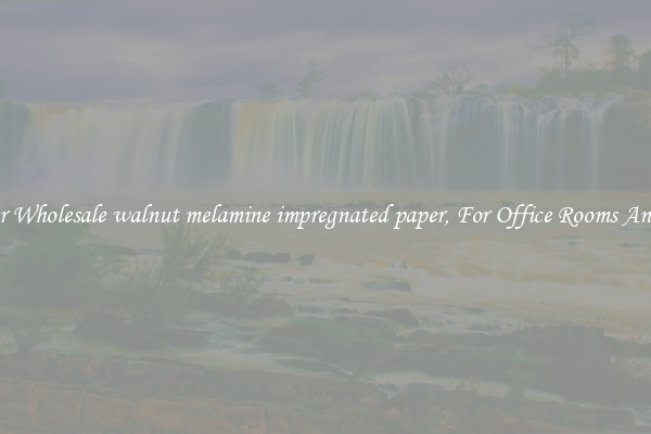 Shop For Wholesale walnut melamine impregnated paper, For Office Rooms And Homes