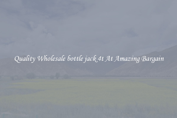 Quality Wholesale bottle jack 4t At Amazing Bargain