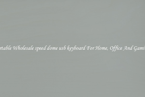 Comfortable Wholesale speed dome usb keyboard For Home, Office And Gaming Use