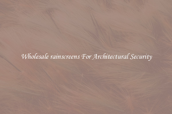 Wholesale rainscreens For Architectural Security