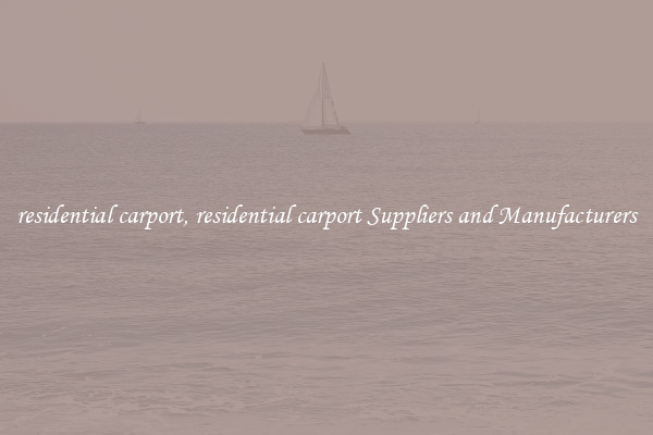 residential carport, residential carport Suppliers and Manufacturers