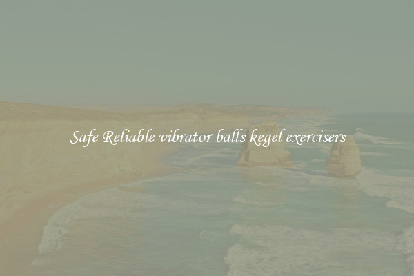 Safe Reliable vibrator balls kegel exercisers