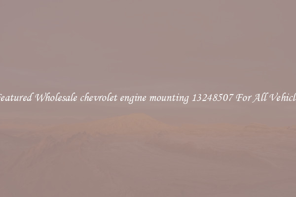 Featured Wholesale chevrolet engine mounting 13248507 For All Vehicles