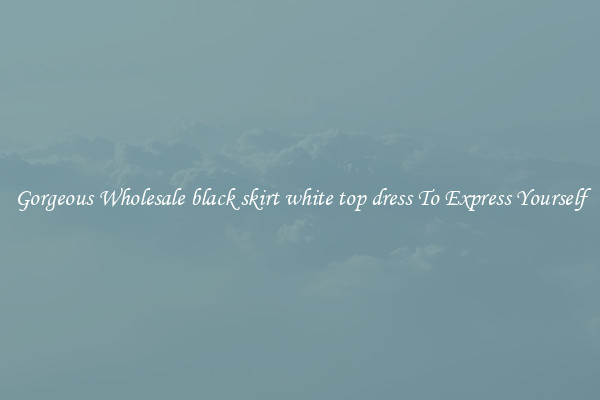 Gorgeous Wholesale black skirt white top dress To Express Yourself