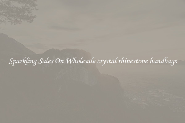 Sparkling Sales On Wholesale crystal rhinestone handbags