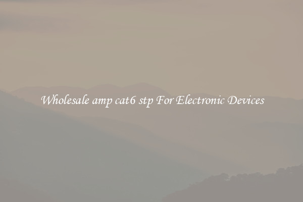 Wholesale amp cat6 stp For Electronic Devices