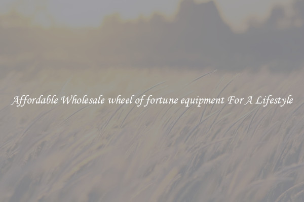 Affordable Wholesale wheel of fortune equipment For A Lifestyle