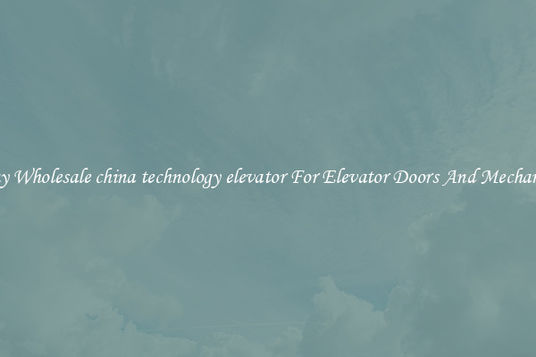 Buy Wholesale china technology elevator For Elevator Doors And Mechanics
