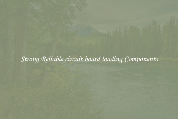 Strong Reliable circuit board loading Components