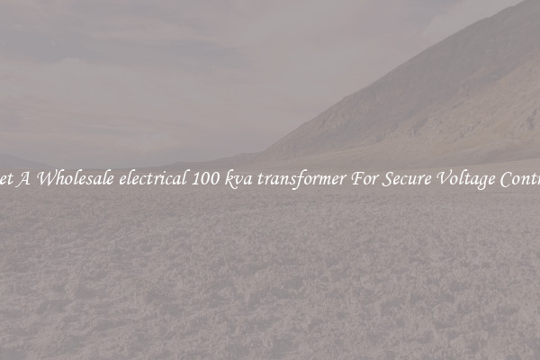 Get A Wholesale electrical 100 kva transformer For Secure Voltage Control