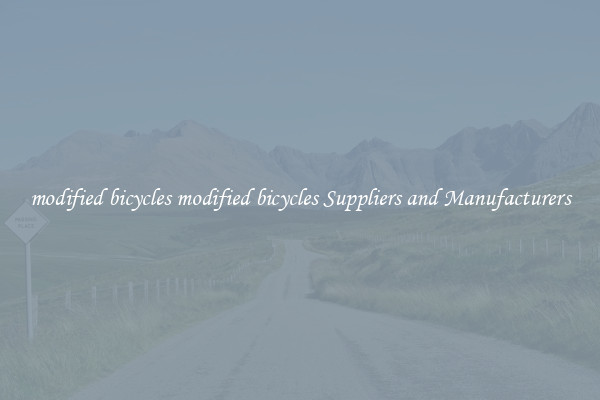 modified bicycles modified bicycles Suppliers and Manufacturers