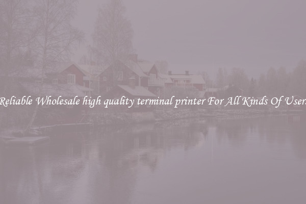 Reliable Wholesale high quality terminal printer For All Kinds Of Users
